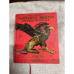 Fantastic Beasts and Where to Find Them: The Illustrated Edition JK Rowling